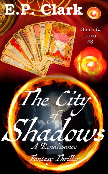 The City of Shadows: A Renaissance Fantasy Thriller (Giaco & Luca, #3) (eBook, ePUB)