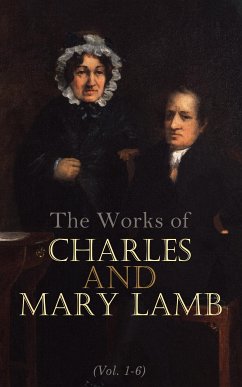 The Works of Charles and Mary Lamb (Vol. 1-6) (eBook, ePUB) - Lamb, Charles; Lamb, Mary