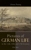 Pictures of German Life in the 15th, 16th, and 17th Centuries (Vol. 1&2) (eBook, ePUB)