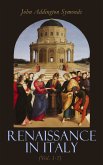 Renaissance in Italy (Vol. 1-7) (eBook, ePUB)