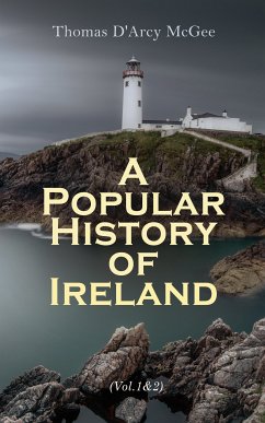 A Popular History of Ireland (Vol. 1&2) (eBook, ePUB) - McGee, Thomas D'Arcy