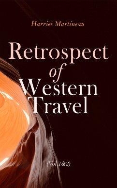 Retrospect of Western Travel (Vol. 1&2) (eBook, ePUB) - Martineau, Harriet