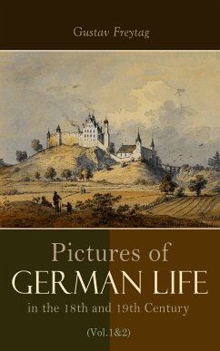 Pictures of German Life in the 18th and 19th Centuries (Vol. 1&2) (eBook, ePUB) - Freytag, Gustav