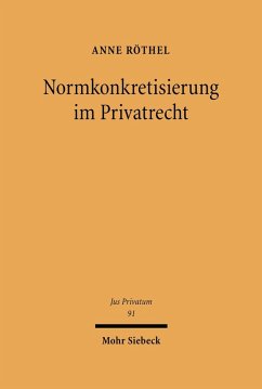 Normkonkretisierung im Privatrecht (eBook, PDF) - Röthel, Anne