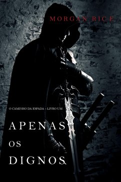 Cover Apenas os Dignos (O Caminho da Espada - Livro Um) (eBook, ePUB)