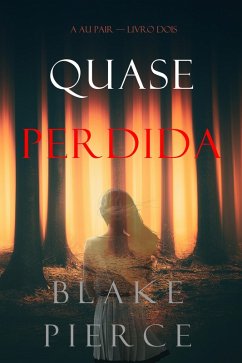 Quase Perdida (A Au Pair - Livro Dois) (eBook, ePUB) - Pierce, Blake