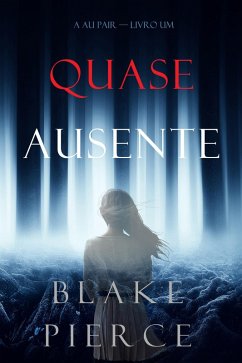 Quase Ausente (A Au Pair-Livro Um) (eBook, ePUB) - Pierce, Blake