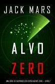 Alvo Zero (Uma série de suspenses do espião Agente Zero - Livro nº2) (eBook, ePUB) Alvo Zero (Uma série de suspenses do espião Agente Zero - Livro nº2) (eBook, ePUB)