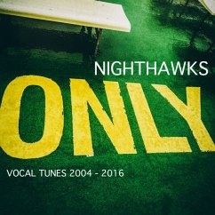Only Vocal Tunes 2004-2016 (Digipak) - Nighthawks