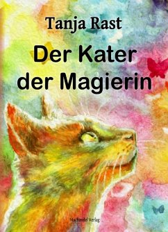 Der Kater der Magierin - Rast, Tanja