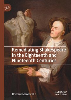 Remediating Shakespeare in the Eighteenth and Nineteenth Centuries - Marchitello, Howard