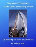 Shipwreck Treasures, Incan Gold, and Living on Ice - Celebrating 50 Years of Adventure (eBook, ePUB)