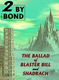 Two by Bond: The Ballad of Blaster Bill and Shadrach (eBook, ePUB)