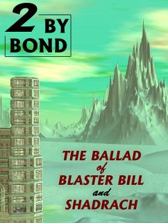 Cover Two by Bond: The Ballad of Blaster Bill and Shadrach (eBook, ePUB)