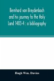 Bernhard von Breydenbach and his journey to the Holy Land 1483-4