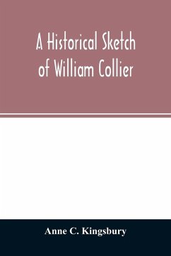A historical sketch of William Collier - C. Kingsbury, Anne