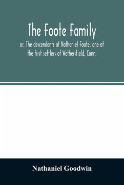 The Foote family - Goodwin, Nathaniel