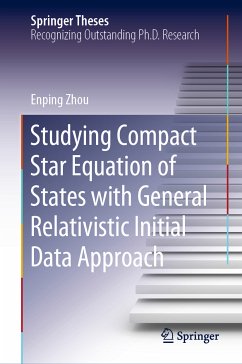 Studying Compact Star Equation of States with General Relativistic Initial Data Approach (eBook, PDF) - Zhou, Enping