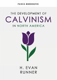 The Development of Calvinism in North America