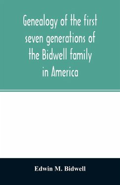 Genealogy of the first seven generations of the Bidwell family in America - M. Bidwell, Edwin