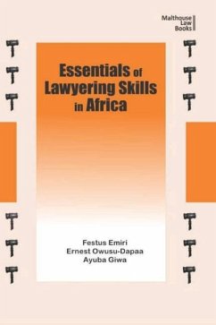 Essentials of Lawyering Skills in Africa - Emiri, Oghenemaro Festus; Owusu-Dapaa, Ernest; Giwa, Ayuba