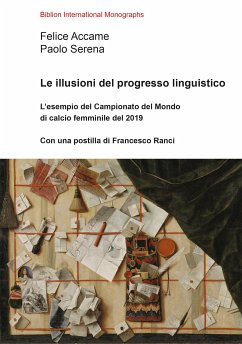 Le illusioni del progresso linguistico (eBook, PDF) - Accame, Felice; Ranci, Francesco; Serena, Paolo