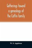 Gatherings toward a genealogy of the Coffin family