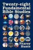 Twenty-eight Fundamental Bible Studies Twenty-eight Fundamental Bible Studies