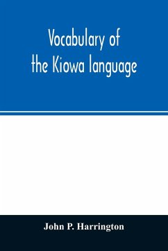 Vocabulary of the Kiowa language - P. Harrington, John