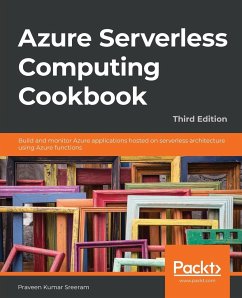 Azure Serverless Computing Cookbook - Third Edition - Sreeram, Praveen Kumar