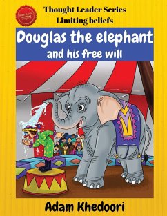 Douglas the elephant and his free will - Khedoori, Adam