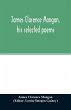 James Clarence Mangan, his selected... - Bild 1