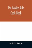 The golden rule cook book