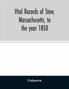 Vital records of Stow, Massachusetts, to the year 1850 - Unknown