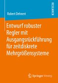Entwurf robuster Regler mit Ausgangsrückführung für zeitdiskrete Mehrgrößensysteme (eBook, PDF)