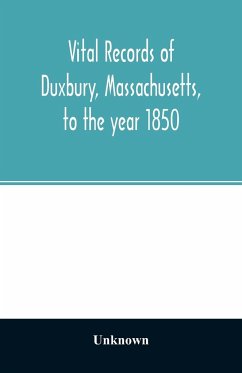 Vital records of Duxbury, Massachusetts, to the year 1850 - Unknown