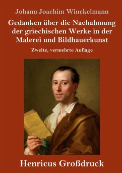 Gedanken über die Nachahmung der griechischen Werke in der Malerei und Bildhauerkunst (Großdruck) - Winckelmann, Johann Joachim