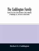 The Coddington family. Records of one line of the descendants of John Coddington of Woodbridge, N.J., with notes on allied families