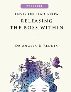 Envision Lead Grow: Releasing the Boss Within Workbook - Reddix