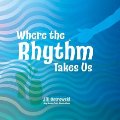 Where the Rhythm Takes Us - Ostrowski, Jill