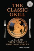 The Classic Grill - A Tale of Greek Gods and Immigrant Heroes The Classic Grill - A Tale of Greek Gods and Immigrant Heroes