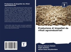 Produzione di biopellet da rifiuti agroindustriali - Hüseyin Öztürk, Hasan;Antmen, Figen;Kaan Küçükerdem, Hasan