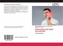 Naturaleza del dolor bucodental - Castro Sierra, Adrian;Pino González, Beatriz;Ibarra Correa, Maglier