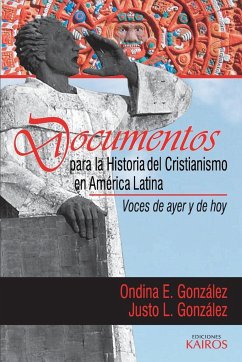 Documentos para la historia del cristianismo en América Latina - González, Ondina E.; González, Justo L.