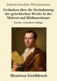 Gedanken über die Nachahmung der griechischen Werke in der Malerei und Bildhauerkunst (Großdruck) - Winckelmann, Johann Joachim