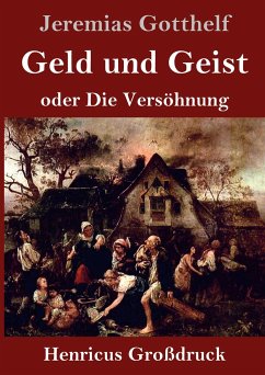 Geld und Geist (Großdruck) - Gotthelf, Jeremias