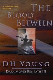 The Blood Between: A Supernatural Mystery (Dark Moves Beneath, #3) (eBook, ePUB)