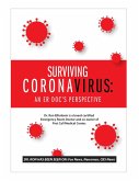 Surviving Coronavirus. An ER Doc's Perspective (eBook, ePUB) Surviving Coronavirus. An ER Doc's Perspective (eBook, ePUB)