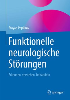 Funktionelle neurologische Störungen (eBook, PDF) - Popkirov, Stoyan