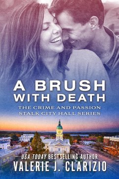 A Brush With Death (Crime and Passion Stalk City Hall, #2) (eBook, ePUB) - Clarizio, Valerie J.